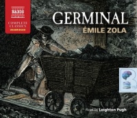Germinal written by Emile Zola performed by Leighton Pugh on CD (Unabridged)